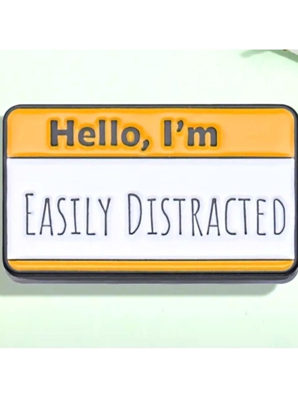 Pin--Easily Distracted